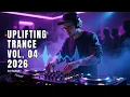 Lagu TRANCE MUSIC | UPLIFTING TRANCE 2026 VOL. 04 [FULL SET]