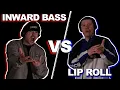 INWARD BASS vs LIPROLLS
