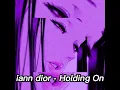 Lagu iann dior - Holding On (sped up)