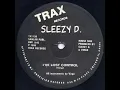 Sleezy D. - I've Lost Control (house side) Trax records 1986