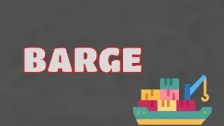 What Does Barge Means Meanings And Definitions With Example in ENGLISH