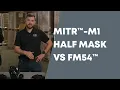 MITR M1 Half Mask vs FM54 Full Face APR Avon Protection