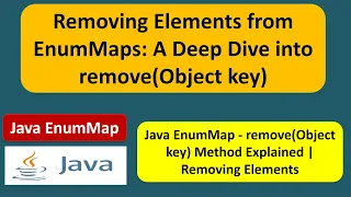 Removing Elements from EnumMaps A Deep Dive into remove Object key EnumMap in Java