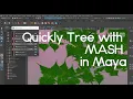 4K How to Build a Tree Populate Leaves Fast using MASH Maya Tutorial