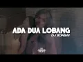 ADA DUA LOBANG ( REMIX DJ BONSAI ) VIRAL TIKTOK 2025