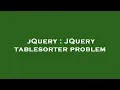 jQuery JQuery tablesorter problem