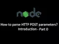 Nodejs How to parse HTTP POST parameters - Introduction