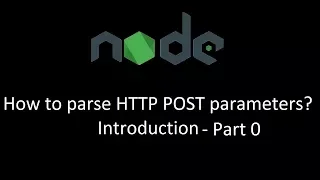 Nodejs How to parse HTTP POST parameters - Introduction