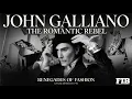 JOHN GALLIANO - RENEGADES OF FASHION