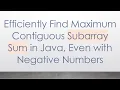 Efficiently Find Maximum Contiguous Subarray Sum in Java Even with Negative Numbers
