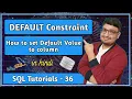DEFAULT Constraint in SQL How to set Default Value to Column SQL Tutorial PART 36