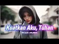 Download Lagu Kuatkan Aku, Tuhan - Lagu Sedih - Ecan Music