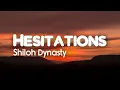 Download Lagu Shiloh Dynasty - Hesitations (Lyrics)