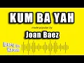 Lagu Joan Baez - Kum Ba Yah (Karaoke Version)