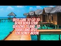 Best Time To Go To Bora Bora Overwater Bungalow and Villas Four Seasons Island - Travel Guide Tips