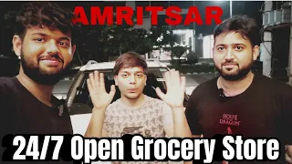 24 Hours open Grocery Stores in Amritsar Amritsar city Complete Tuber