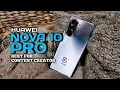 HUAWEI Nova 10 Pro Full Review Best For Content Creators