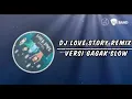 Download Lagu DJ LOVE STORY | VERSI GAGAK SLOW