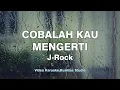 Download Lagu COBALAH KAU MENGERTI - J-ROCK KARAOKE VIDEO NO VOCAL MINUS ONE KUALITAS STUDIO
