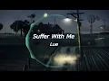 Download Lagu Lue - Suffer With Me (Slowed Version)🎶