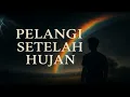 Download Lagu Pelangi Setelah Hujan | Lagu Motivasi \u0026 Semangat Hidup 2025