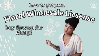 How to Get a FLORAL WHOLESALE LICENSE Buy Flowers in Bulk for CHEAP