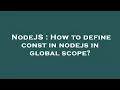 NodeJS How to define const in nodejs in global scope