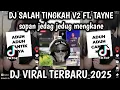 Lagu  DJ ADUH ADUH CANTIKNYA BIKIN AKU SALAH TINGKAH - DJ SALAH TINGKAH V2 FT TAYNE SOPAN ViRAL DI TIKTOK