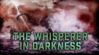lovecraft analysis the whisperer in darkness