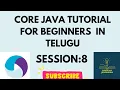 Session 8 Core JAVA for Selenium in Telugu JAVA for Beginners