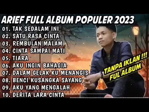 Download MP3 Kumpulan Lagu Arief Terbaru 2023 - satu rasa cinta || tak sedalam ini