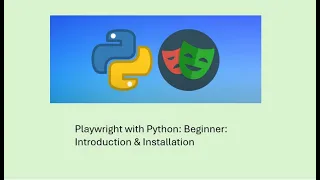 1 - Playwright with Python Beginner Introduction Installation