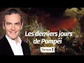 Lagu Au cœur de l'histoire: Les derniers jours de Pompéi (Franck Ferrand)