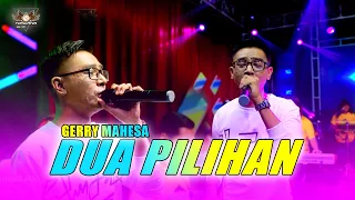 gerry mahesa dua pilihan dangdut official music video 