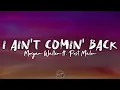 Morgan Wallen ft. Post Malone - I Ain't Comin' Back (Lyric Video)