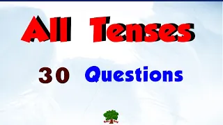 All Tenses Quiz 30 Questions 