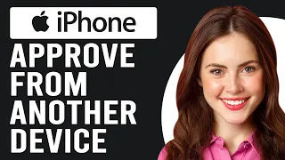 How To Approve iPhone From Another Device How Do I Approve New iPhone From Another Device