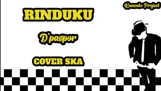 Download RINDUKU - D'PASPOR || REGGAE SKA VERSION [video lirik] MP3