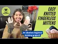 Fingerless Mittens Absolute Beginner Knitting Project