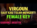 Download Lagu Virgoun - Saat Kau Telah Mengerti (Karaoke Akustik) | FEMALE KEY