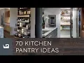 70 Kitchen Pantry Ideas