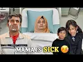 Mama is Sick 🤒 | Take care of your Mommy | Sehrish \u0026 Luqman Family!