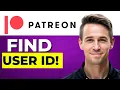 How to Find Patreon User ID Quick and Easy