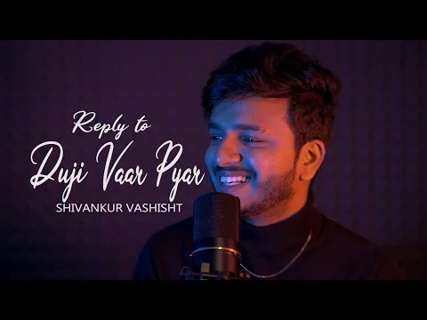 Download MP3 Reply To Duji Vaar Pyar | (MALE VERSION)Sunanda Sharma | Jaani | Cover |Shivankur Vashisht| Djdanish
