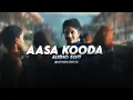 Download Lagu Aasa kooda - sai abhyankkar [Edit Audio]