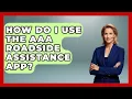 How Do I Use The AAA Roadside Assistance App - Auto Coverage Explained