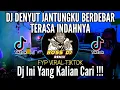Download Lagu DJ DENYUT JANTUNGKU BERDEBAR TERASA INDAHNYA 2022 FYP VIRAL TIKTOK REMIX FULL BASS