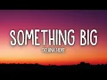 Lagu Delana Hope - Something Big (Lyrics)