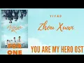 Download Lagu YIYAD – Zhou Xuan (You Are My Hero OST)
