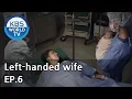 Download Lagu Left-handed wife | 왼손잡이 아내 EP.6 [ENG, CHN / 2019.01.16]